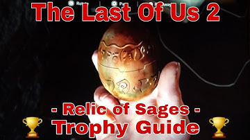 The Last of Us 2 - TROPHY GUIDE || Relic of the Sages (Strange Artifact) ||