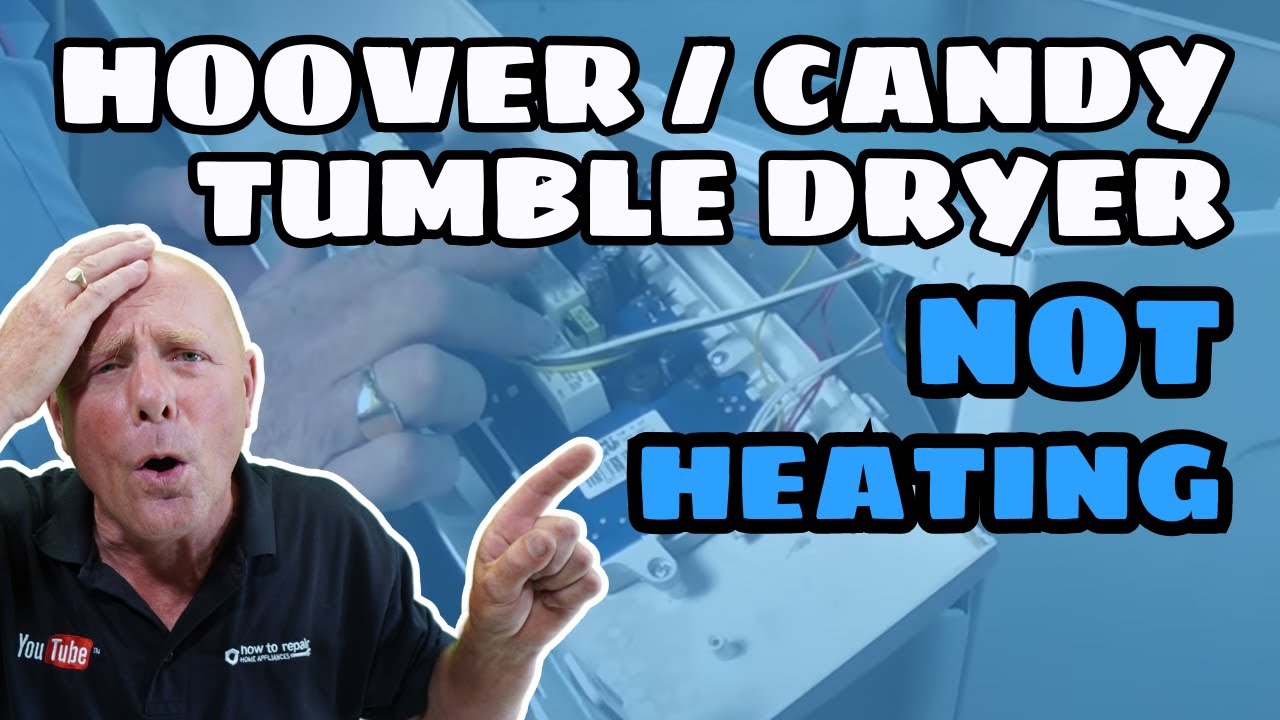 Tumble dryer not heating Hoover Candy diagnosing fault and repair YouTube