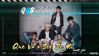 CNCO- Que Va a Ser De Mi مترجمة عربي