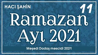 Hacı Şahin - Ramazan Ayı 2021 - 11 24042021