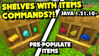 SHELVES with PRE-POPULATED ITEMS Using Commands in Minecraft 1.21.10+ Java?! Shelf Commands