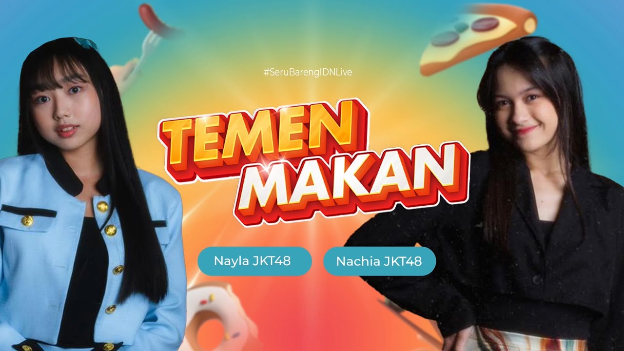 TEMEN MAKAN: Midnight Snack Edition - Nayla JKT48 vs Nachia JKT48 | 29 April 2025