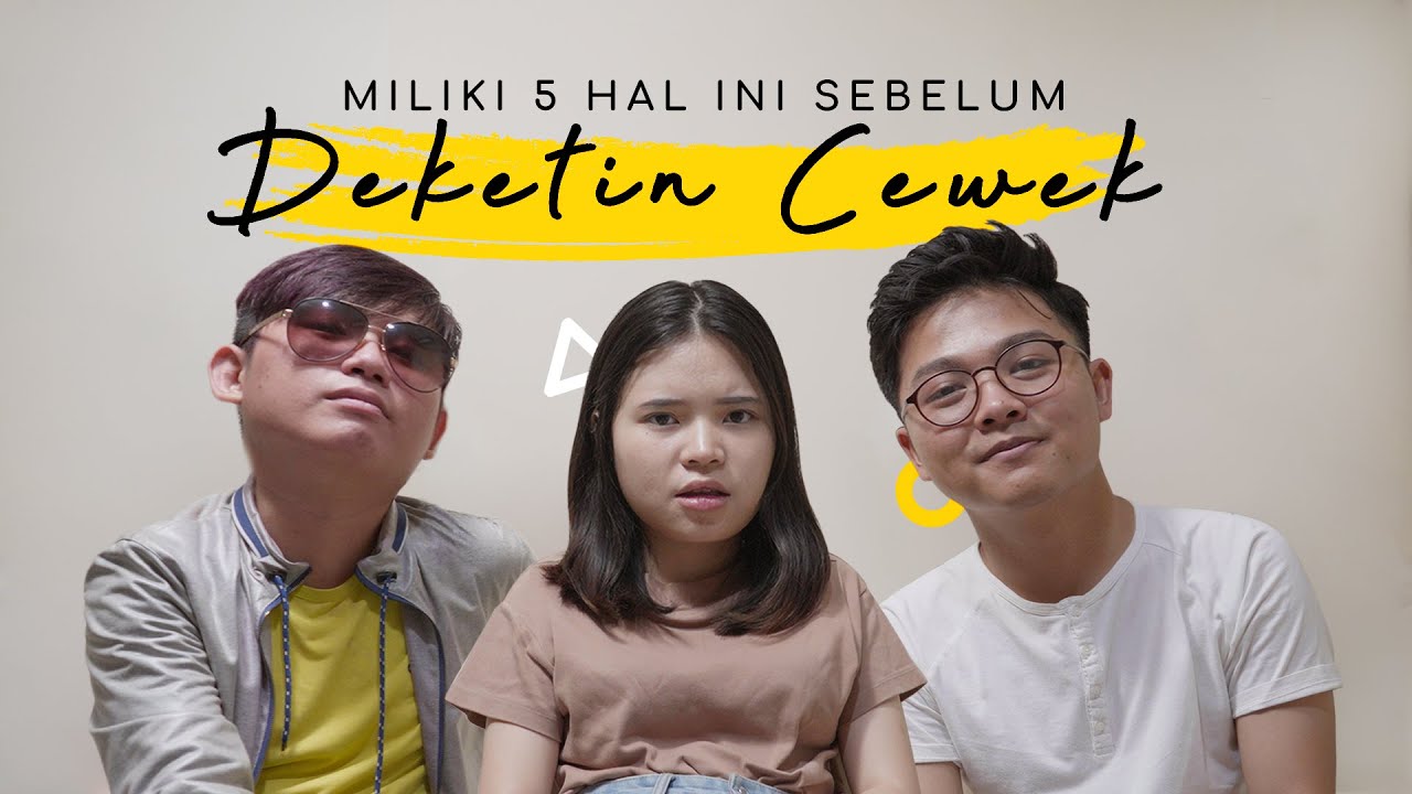 MILIKI 5 HAL INI SEBELUM DEKETIN CEWEK 
