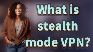 What is stealth mode VPN?