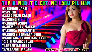 DANGDUT ORGEN TUNGGAL ELECTONE TERLARIS PERIH | KUMPULAN DANGDUT LAWAS PILIHAN TERPOPULER 2025