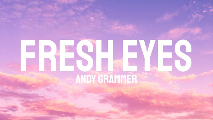 Andy Grammer - Fresh Eyes (Lyrics)