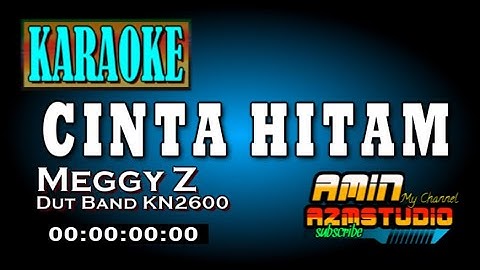 CINTA HITAM || Meggy Z || KARAOKE