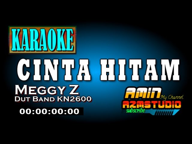 CINTA HITAM || Meggy Z || KARAOKE class=