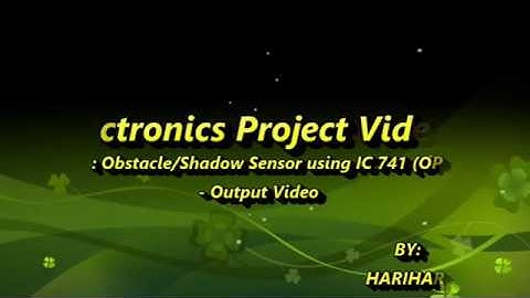 Electronics Project: Obstacle/Shadow Sensor using IC 741 - Output Video