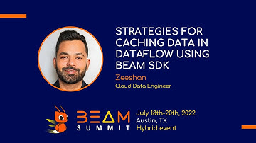 Beam Summit 2022 - Strategies for caching data in Dataflow using Beam SDK