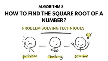 ALGO 8 | HOW TO FIND THE SQUARE ROOT OF A NUMBER? | PROBLEM SOLVING TECHNIQUES