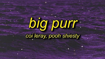 Coi Leray - BIG PURR (Lyrics) ft. Pooh Shiesty | he call me big purr come make that p purr