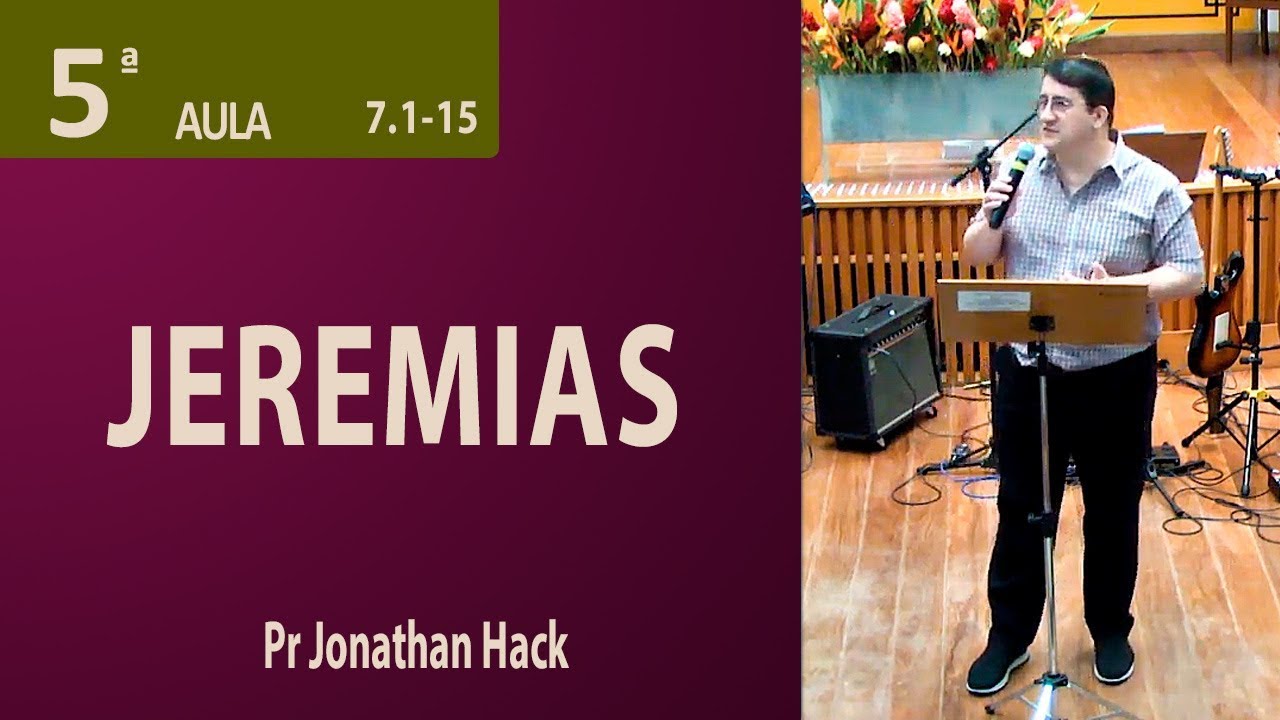Estudo de Jeremias 7.1-15   Pr Jonathan Hack