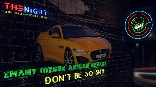 Imany-Don't Be So Shy (Özgür Arslan Remix) | BASS BOOSTED