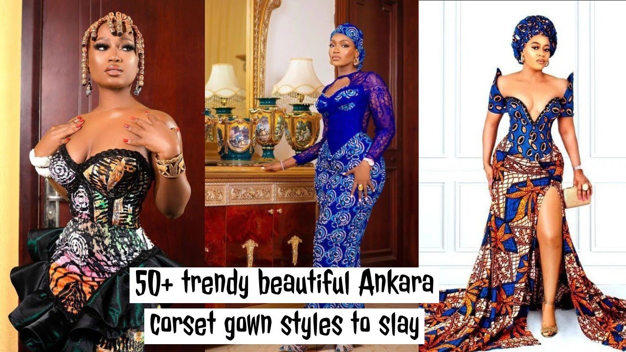 50+ trendy beautiful Ankara corset gown styles to slay 