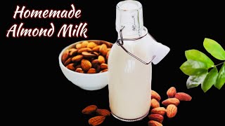 How To Make Almond Milk | Dairy-free Vegan nut milk recipe | Healthy Almond Milk Recipes