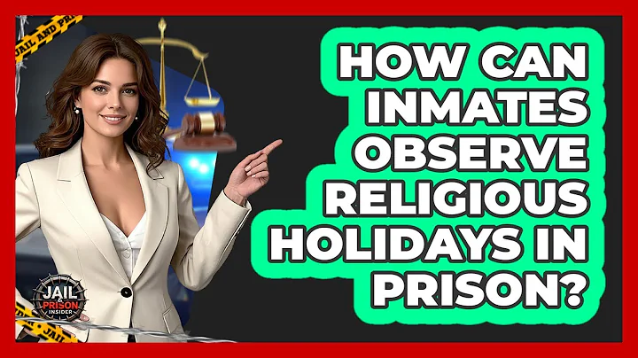 How Can Inmates Observe Religious Holidays In Prison? - Jail & Prison Insider