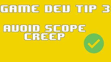 Indie Game Dev Tip #3: Avoid Scope Creep