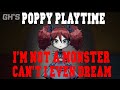 Poppy Playtime I M Not A Monster Part 2 Can T I Even Dream 