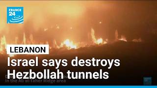Israel says destroys Hezbollah tunnels as explosions triggers tremor • FRANCE 24 English