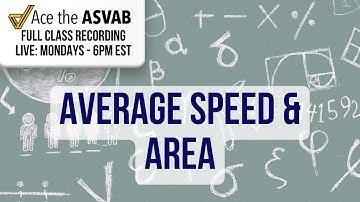ASVAB Arithmetic Reasoning: Average Speed & Area Word Problems Explained