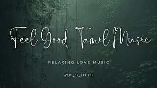 New feel good tamil songs | Tamil love songs | melody songs | new tamil movie songs