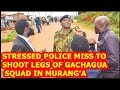 WEH KUNOMA MURANG A P0LICE ALMOST SHO0T ON THE LEGGS OF SENATOR METHU GACHAGUA SQUAD HASIRA KALI WEH KUNOMA MURANG A P0LICE ALMOST SHO0T ON THE LEGGS OF SENATOR METHU GACHAGUA SQUAD HASIRA KALI