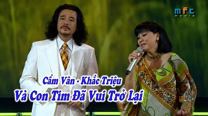 Và Con Tim Đã Vui Trở Lại | Cẩm Vân, Khắc Triệu