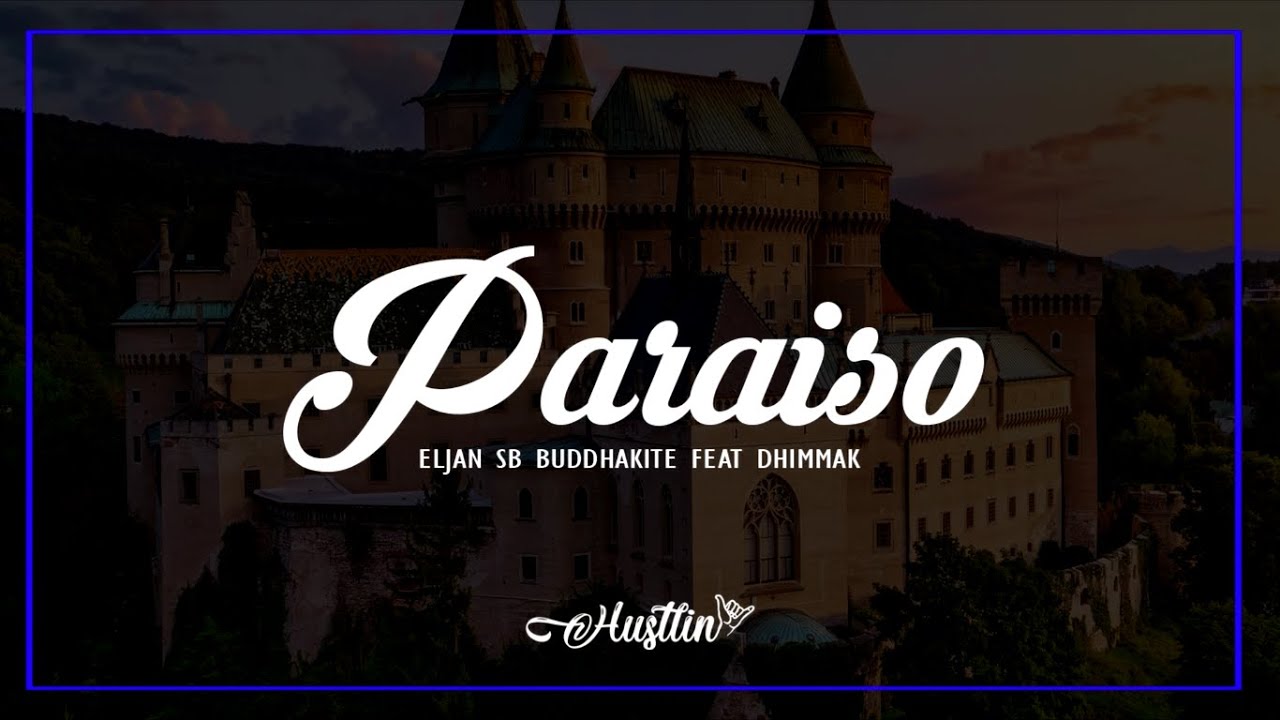 Paraiso - Eljan SB | Buddhakite featuring Dhimmak (Lyrics Video) Hustlin'