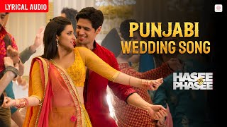 Punjabi Wedding Song - Audio Lyrical | Sidharth, Parineeti | Sunidhi C, Benny D | Vishal & Shekhar