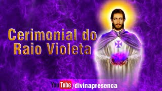 CERIMONIAL RAIO VIOLETA DEZEMBRO 2021