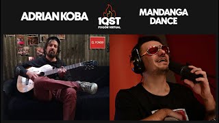 ADRIAN KOBA | 1QST * UNA QUE SEPAMOS TODXS: Fogón Virtual x Mandanga Dance (Programa 78)