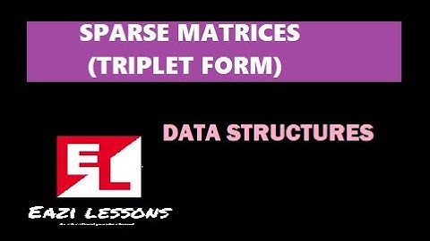 #Eazilessons Data Structures || Sparse MAtrices