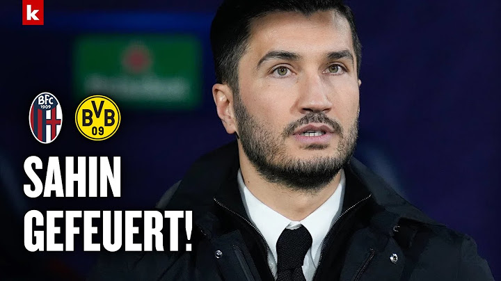 Sahin entlassen: Seine letzten Worte als BVB-Trainer lassen tief blicken | Bologna - Dortmund 2:1
