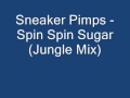 Video thumbnail for Sneaker Pimps-  Spin Spin Sugar (Jungle Mix)