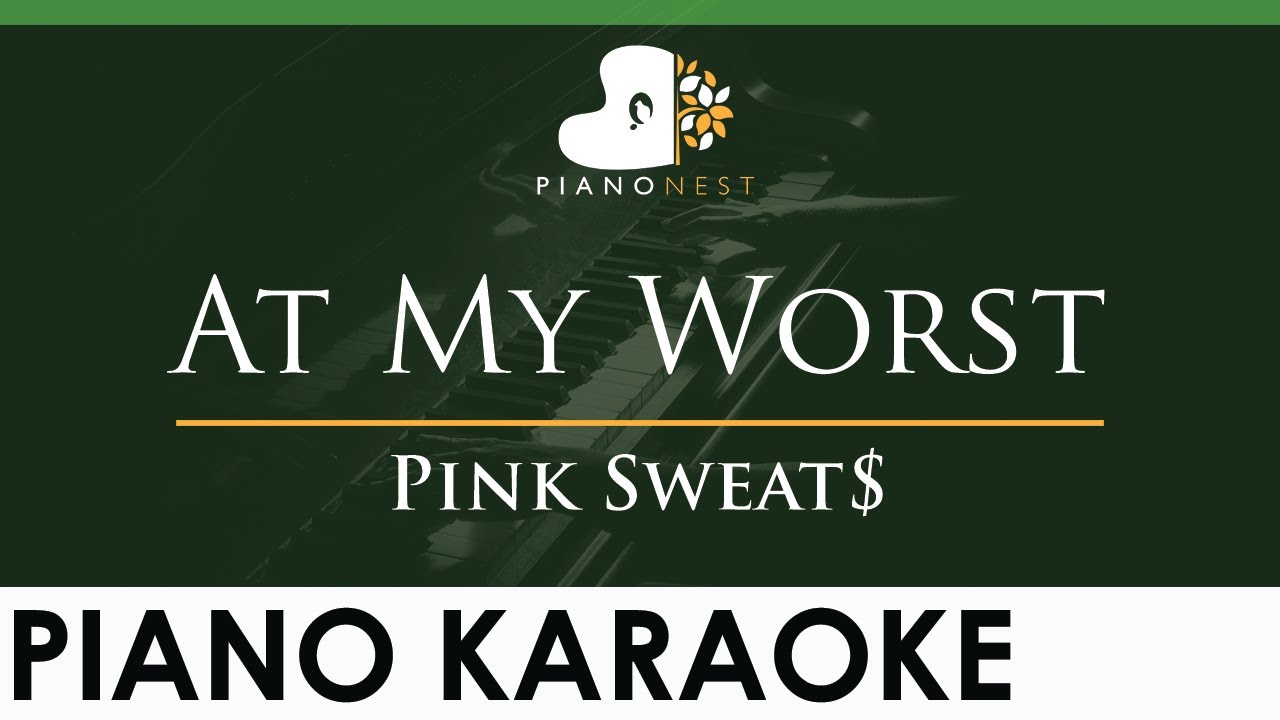 Pink Sweat$ - At My Worst - LOWER Key (Piano Karaoke Instrumental ...