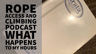 WHAT HAPPENS TO MY HOURS - PODCAST - THE ROPE ACCESS AND CLIMBING PODCAST by The Rope Access and Climbing Podcast 1,332 views 2 years ago 5 minutes, 50 seconds