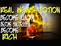 The legendary wealth and luck potion  become rich  subliminal affirmations