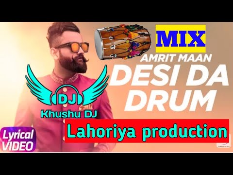 Desi Da Drum Dhol Mix Amit Maan Feat kuldeep Production