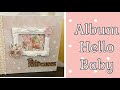 Tuto 1 album hello baby  avec les papiers alchemyofart7814  scrapgogouette