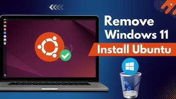 Completely Remove Windows 11 and Install Ubuntu
