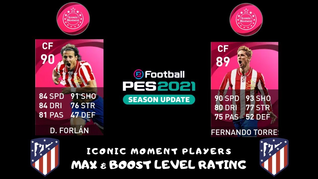 ATLETICO MADRID ICONIC - D. FORLAN FERNANDO TORRES MAX & BOOST LEVEL RATING PES 2021 MADRID ROSAS