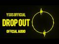 YSOS Mad Matt DROP OUT Official Audio mp3