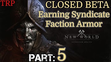 New World: Closed Beta | Walkthrough | Part 5 | Earning Syndicate Faction Armor | PC