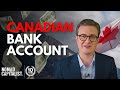 Why I Didn’t Close My Canadian Bank Accounts