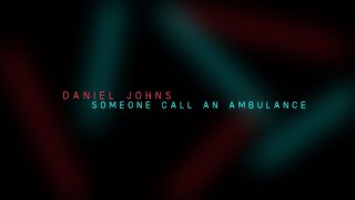 Watch Daniel Johns Someone Call An Ambulance video