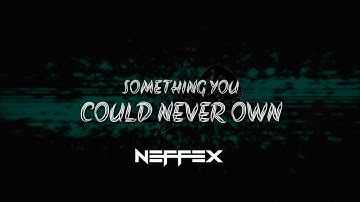NEFFEX - SOMETHING YOU COULD NEVER OWN (S.Y.C.N.O) [Lyrics]
