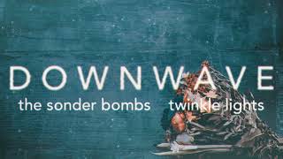 The Sonder Bombs | Twinkle Lights (slowed+reverbed)