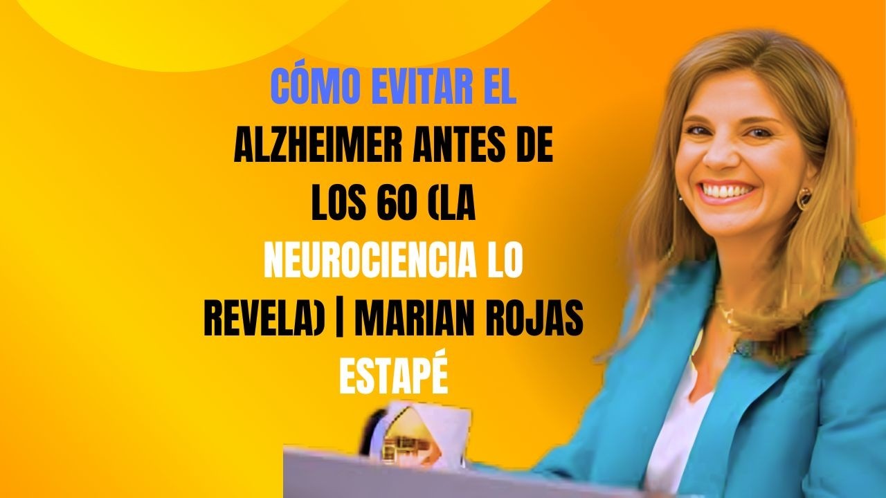 Cómo evitar el Alzheimer antes de los  (La Neurociencia lo Revela) | Marian Rojas Estapé