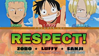 RESPECT! [LUFFY, ZORO, SANJI] — Full Lyrics (Kan/Rom/Eng)